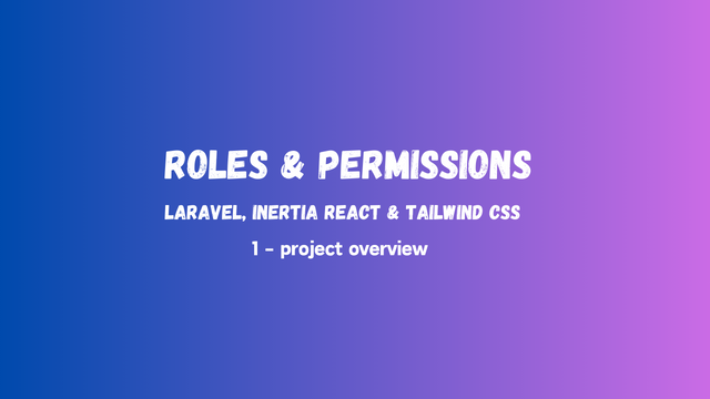 Tutorial Laravel Inertia React Role & Permissions 1# - Project Overview